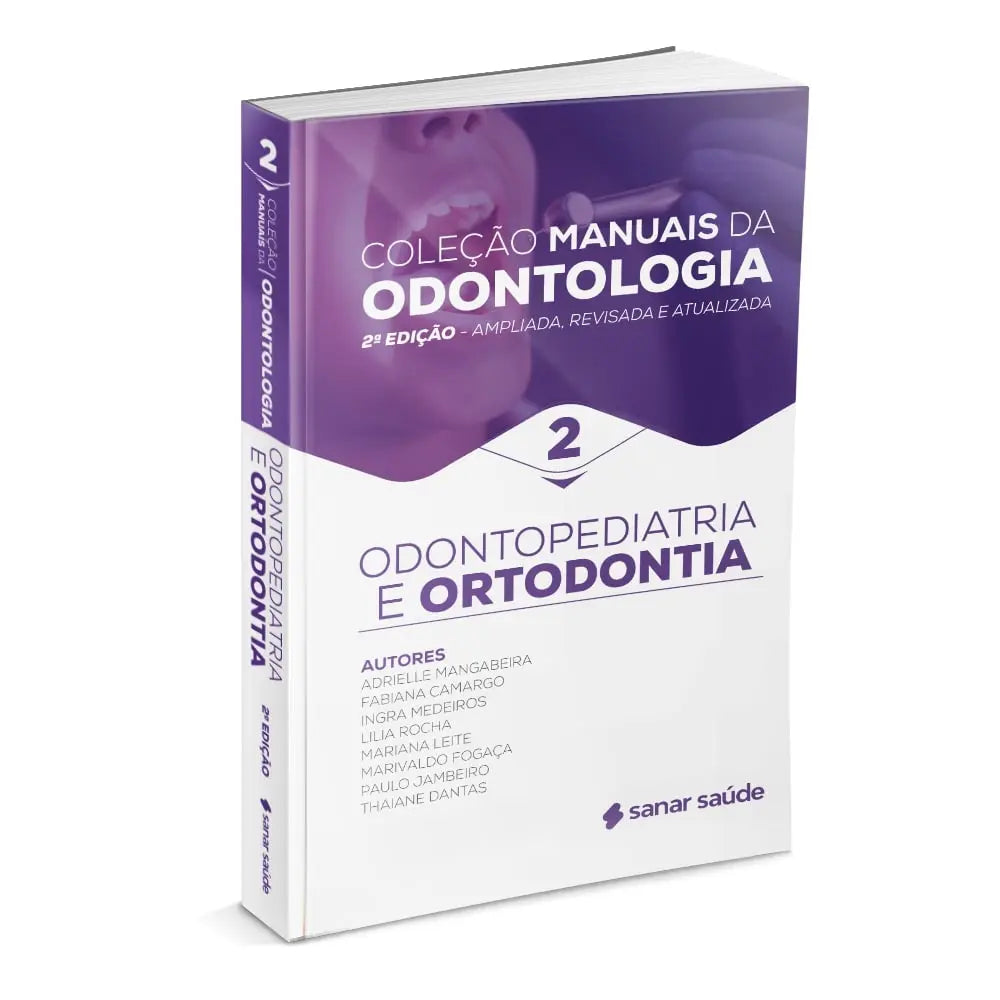 Odontopediatria e Ortodontia (2ª Edição) - Coleção de Manuais da Odontologia - Volume 2 - Sanar Shopping